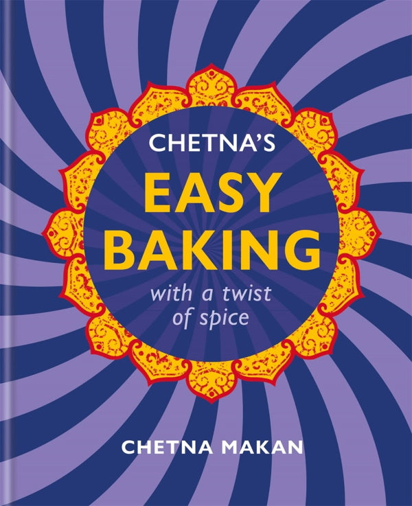 Book Cover: Chetna’s Easy Baking: With a Twist of Spice