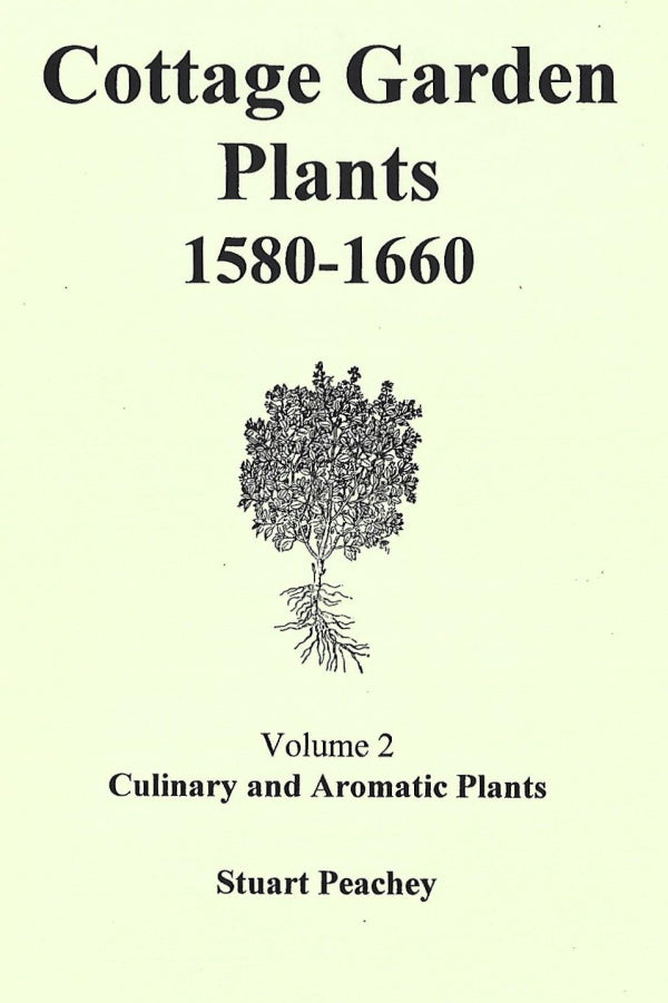 Book Cover: Cottage Garden Plants, 1580-1660: Volume 2 Culinary and Aromatic Plants