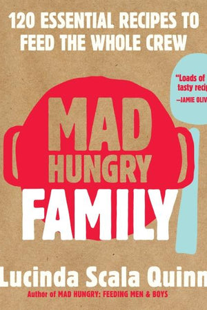 Book Cover: Mad Hungry Family: 120 Essential Recipes to Feed the Whole Crew