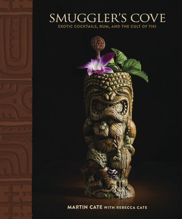 Book Cover: Smuggler's Cove: Exotic Cocktails, Rum, and the Cult of Tiki