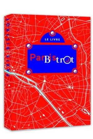 Book Cover: Paris Des Bistrots, Le: 120 Adresses En 120 Recette