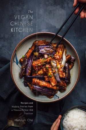Book Cover: The Vegan Chinese Kitchen: Recipes and Stories from a Thousand-Year-Old Tradition