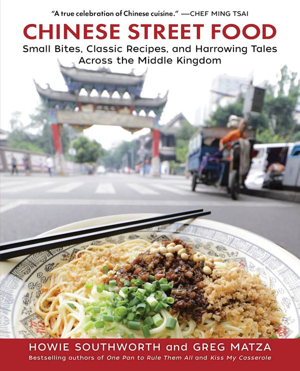 Book Cover: Chinese Street Food: Small Bites, Classic Recipes, and Harrowing Tales Across Th
