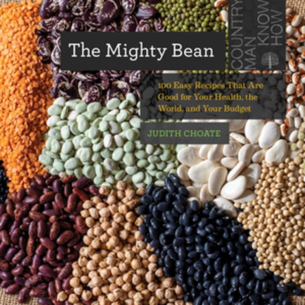 Book Cover: The Mighty Bean: 100 Easy Recipes That Are Good for Your Health World, And
