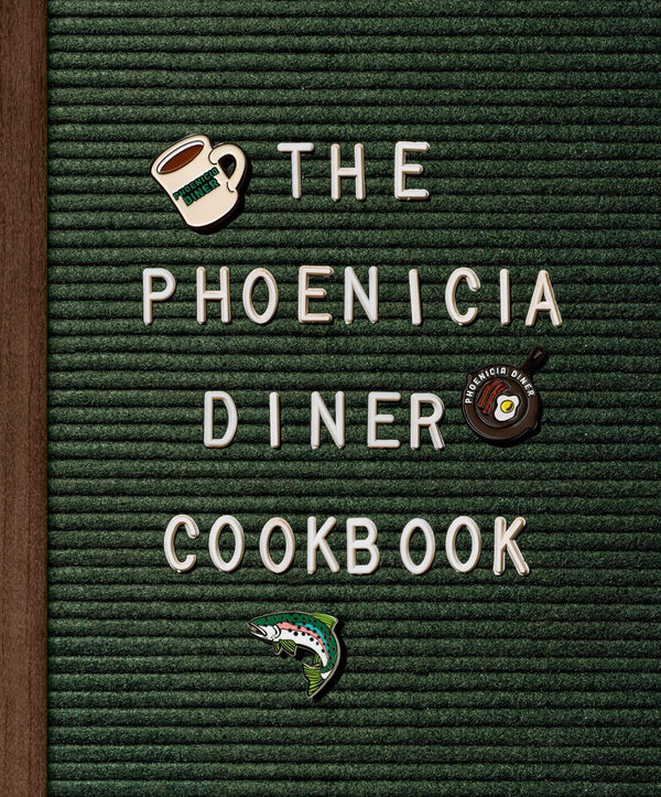 Book Cover: The Phoenicia Diner Cookbook: Dishes and Dispatches from the Catskill Mountains