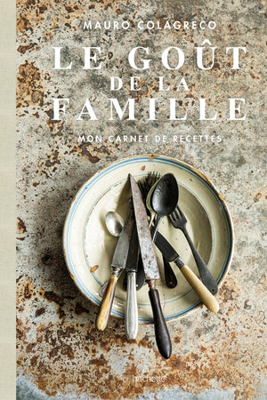 Book Cover: Le Goût de la Famille: Mon Carnet de Recettes