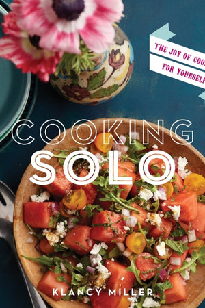 Book Cover: Cooking Solo; The Joy of Cooking for Yourself