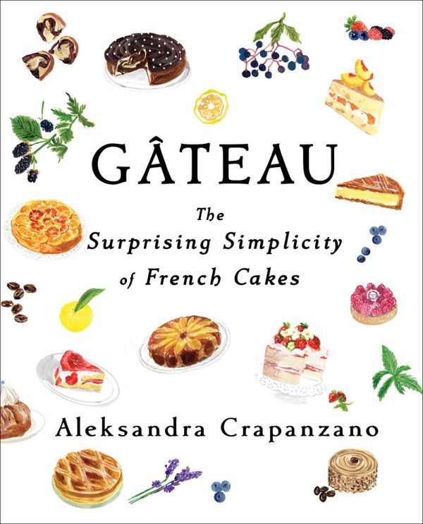Book Cover: Gateau: The Surprising Simplicity of French Cakes