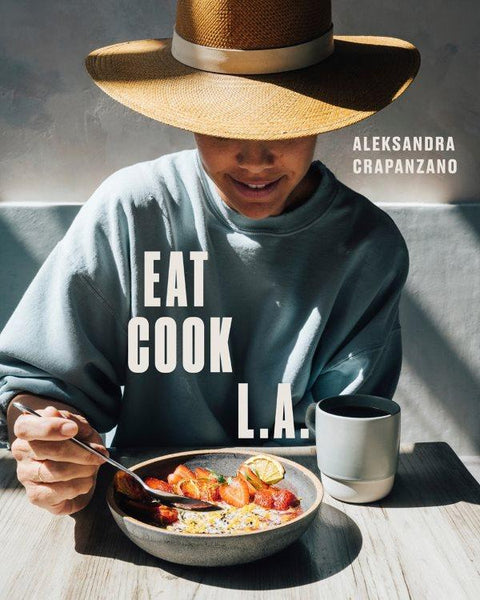 Eat. Cook. L.A. – Kitchen Arts & Letters
