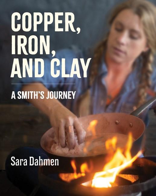 Book Cover: Copper, Iron, and Clay: A Smith's Journey