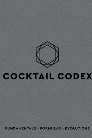 Book Cover: Cocktail Codex: Fundamentals, Formulas, Evolutions