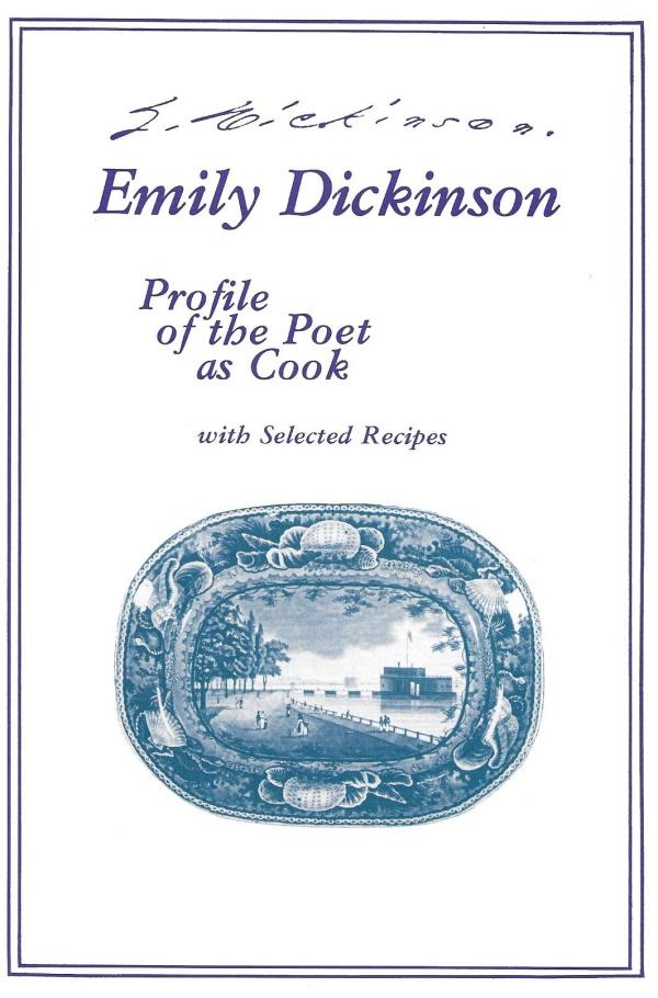 Book Cover: Emily Dickinson: Profile of the Poet as Cook With Selected Recipes