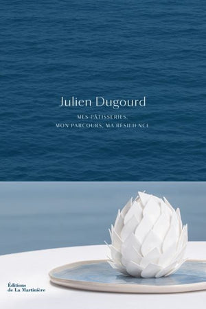 Book Cover: Julien Dugourd: Mes Pâtisseries, Mon Parcours, Ma Resilience