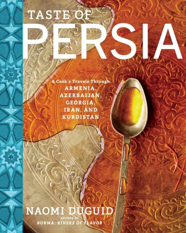 Book Cover: Taste of Persia: A Cook's Travels Through Armenia, Azerbaijan, Georgia, Iran, and Kurdistan