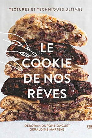 Book Cover: Le Cookie De Nos Reves; Textures Et Techniques Ultimes