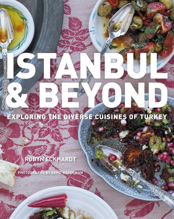 Book Cover: Istanbul & Beyond: Exploring the Diverse Cuisines of Turkey