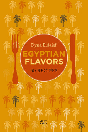 Book Cover: Egyptian Flavors: 50 Recipes