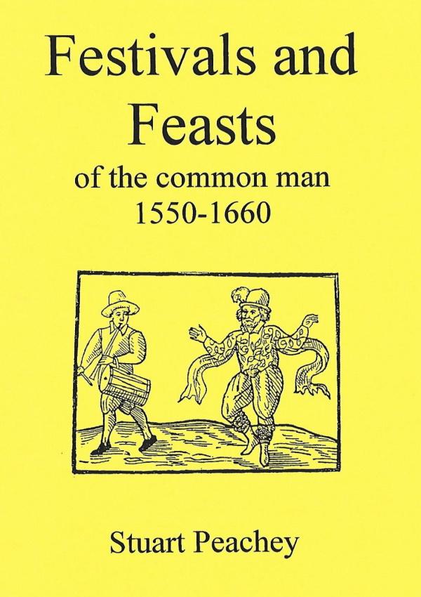 Book Cover: Festivals and Feasts of the Common Man 1550-1660
