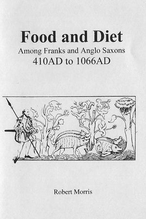 Book Cover: Food and Diet Among Franks and Anglo Saxons 410AD to 1066AD