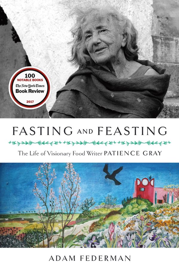 Book Cover: Fasting and Feasting: The Life of Visionary Food Writer Patience Gray (Paperback)
