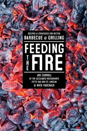 Book Cover: Feeding the Fire; Recipes & Strategies for Better Barbecue & Grilling