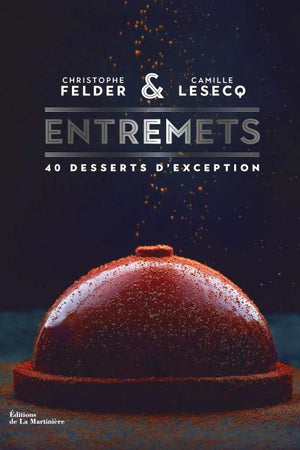 Book Cover: Entremets: 40 Desserts d'Exception