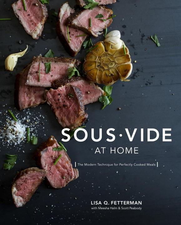 Book Cover: Sous-Vide at Home: The Modern Technique for Perfectly Cooked Meals