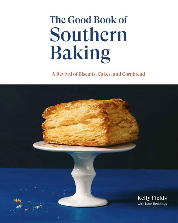 Book Cover: The Good Book of Southern Baking: A Revival of Biscuits, Cakes, and Cornbread