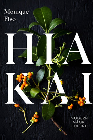 Book Cover: Hiakai: Modern Maori Cuisine