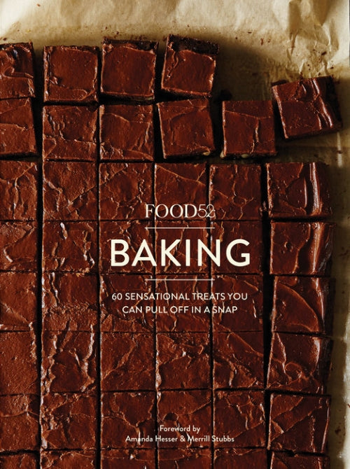 Book Cover: Food 52 Baking: 60 Sensational Treats You Can Pull Off in a Snap