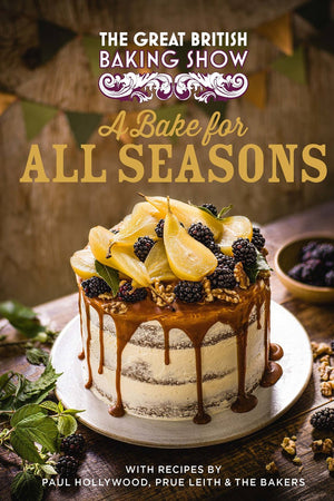 Book Cover: The Great British Baking Show: A Bake for All Seasons