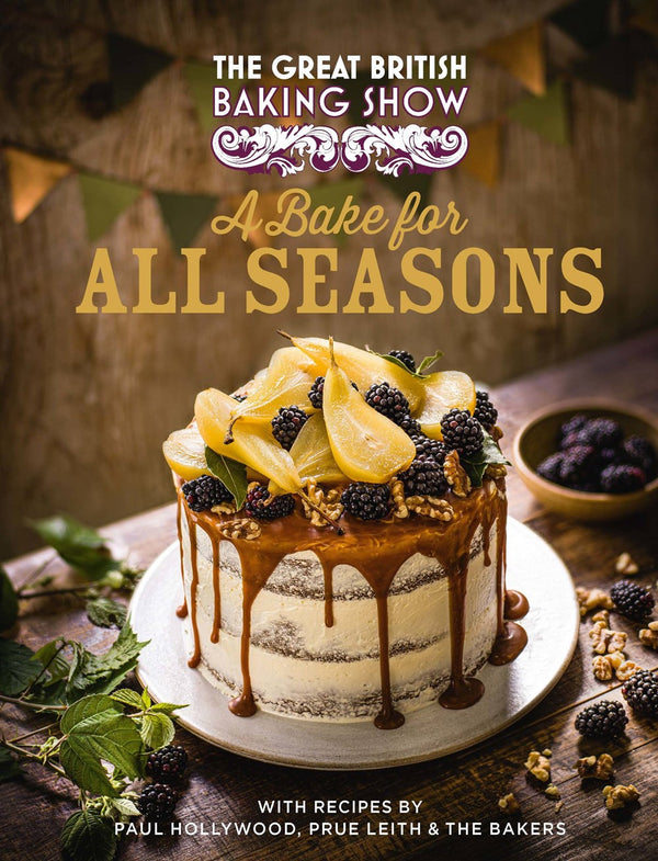 Book Cover: The Great British Baking Show: A Bake for All Seasons
