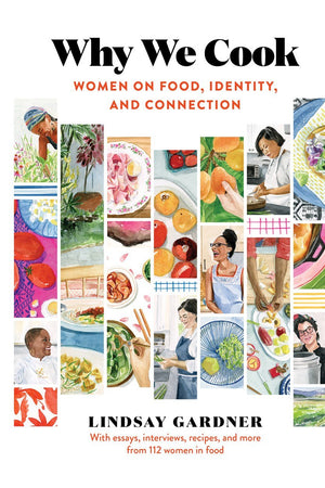 Book Cover: Why We Cook; Women on Food, Identity, and Connection