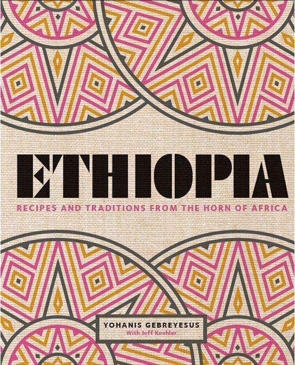 Book Cover: Ethiopia: Recipes and Traditions from the Horn of Africa