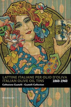 Book Cover: Italian Olive Oil Tins/Lattine Italiane Per Olio D'oliva: 1860-1960