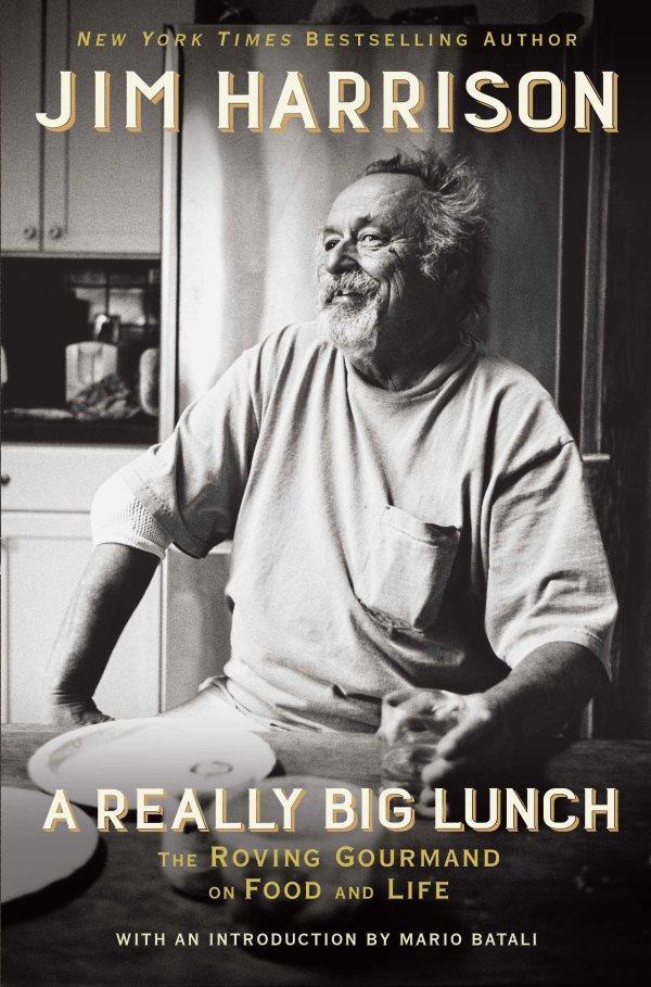 Book Cover: A Really Big Lunch: The Roving Gourmand of Food and Life