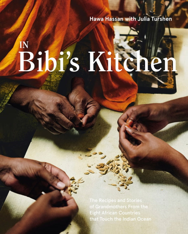 Book Cover: In Bibi's Kitchen: The Recipes and Stories of Grandmothers From the Eight African Countries that Touch the Indian Ocean