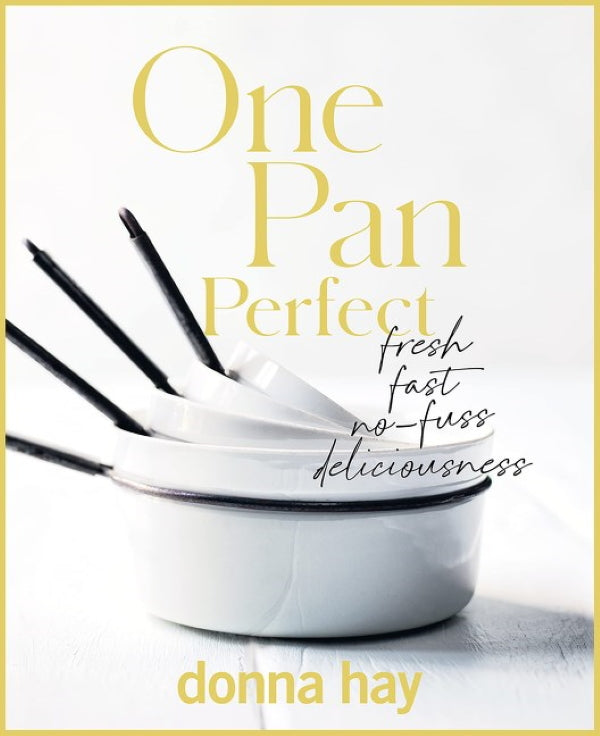 Book Cover: One Pan Perfect: Fresh Fast No-Fuss Deliciousness