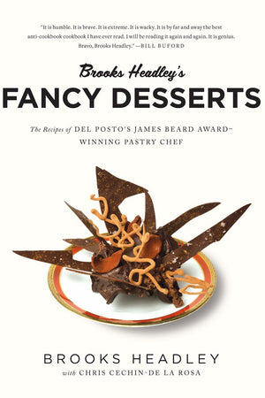 Book Cover: Brooks Headley's Fancy Desserts: The Recipes of Del Posto's James Beard Award-Winning Pastry Chef (Paperback)