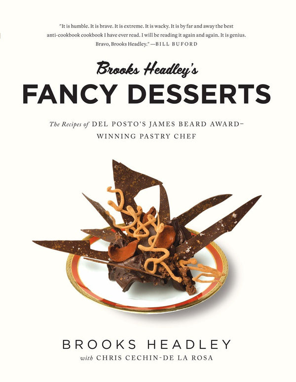 Book Cover: Brooks Headley's Fancy Desserts: The Recipes of Del Posto's James Beard Award-Winning Pastry Chef (Paperback)