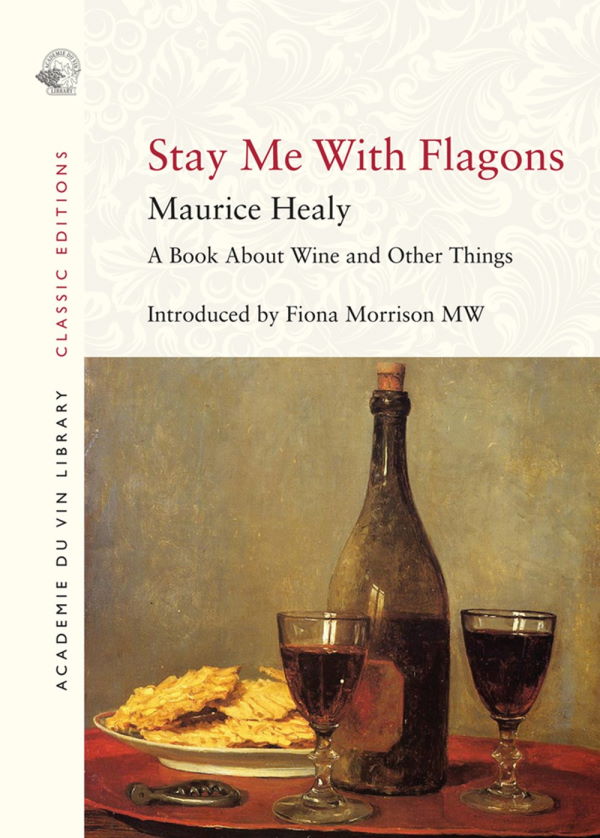 Book Cover: Stay Me With Flagons: A Book About Wine and Other Things