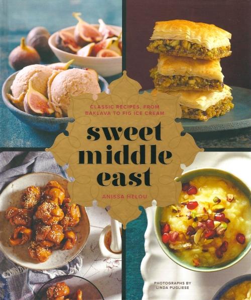Book Cover: Sweet Middle East: Classic Recipes from Baklava to Fig Ice Cream