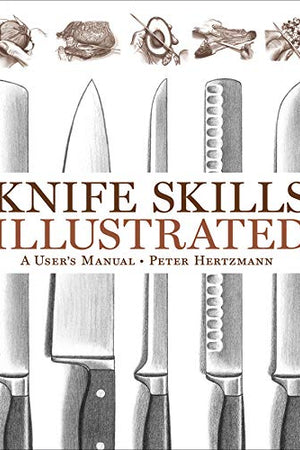 Book Cover: Knife Skills Illustrated: A User's Manual