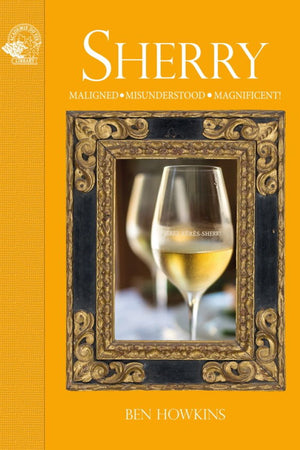 Book Cover: Sherry: Maligned, Misunderstood, Magnificent!