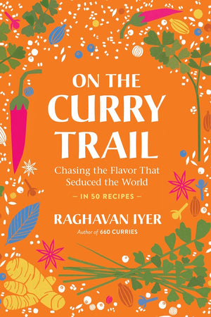 Book Cover: On the Curry Trail: Chasing the Flavor That Seduced the World