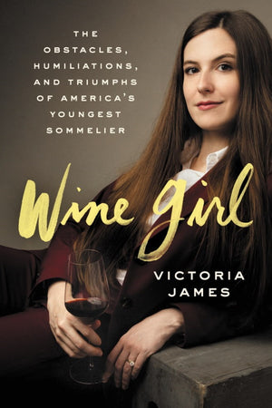 Book Cover: Wine Girl: The Obstacles, Humiliations and Triumphs of America's Youngest Sommelier (Hardcover)