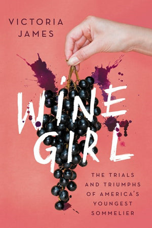 Book Cover: Wine Girl: The Trials and Triumphs of America's Youngest Sommelier (paperback)
