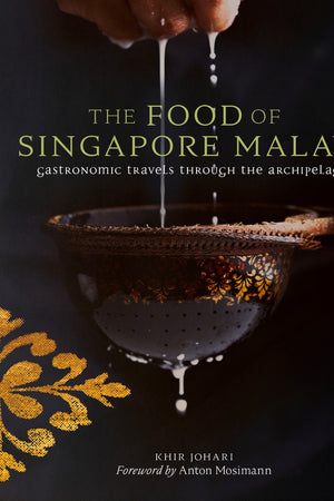 Book Cover: The Food of Singapore Malays: Gastronomic Travels Through the Archipelago