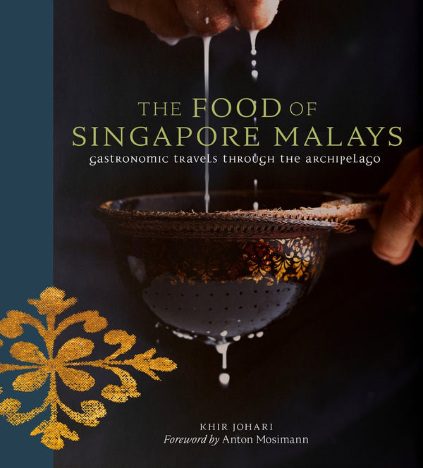 Book Cover: The Food of Singapore Malays: Gastronomic Travels Through the Archipelago