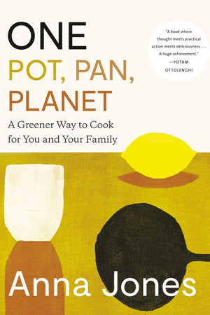 Book Cover: One: Pot, Pan, Planet : A Greener Way to Cook for You and Your Family: A Cookbook